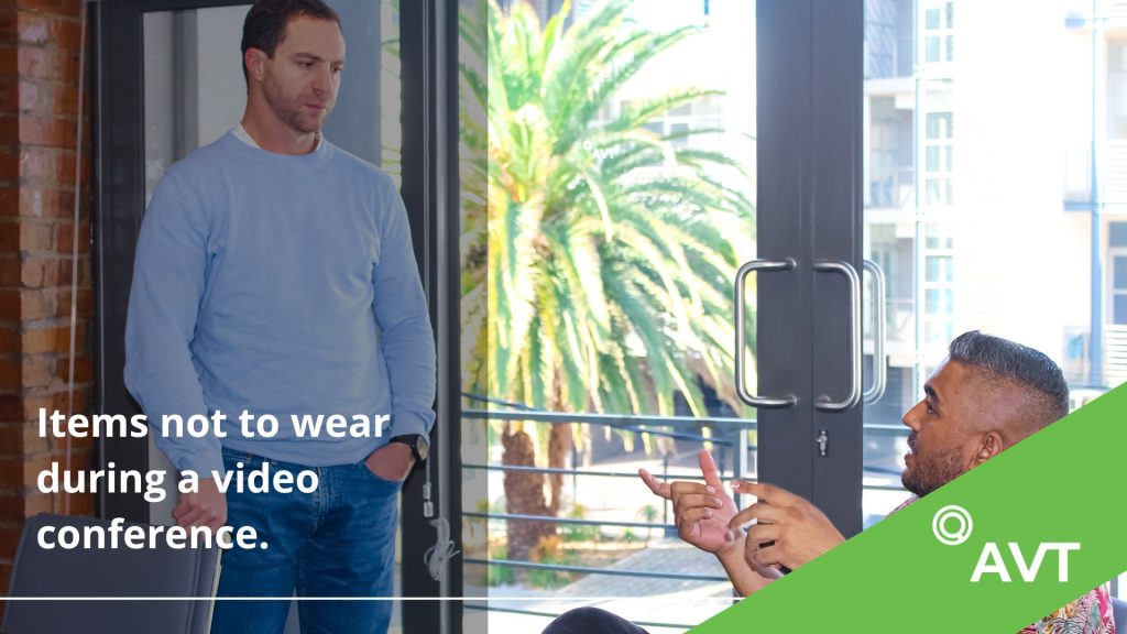 Items NOT To Wear During A Video Conference
